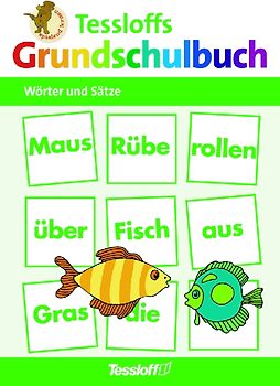 Tessloffs Grundschulbuch. Wörter und Sätze