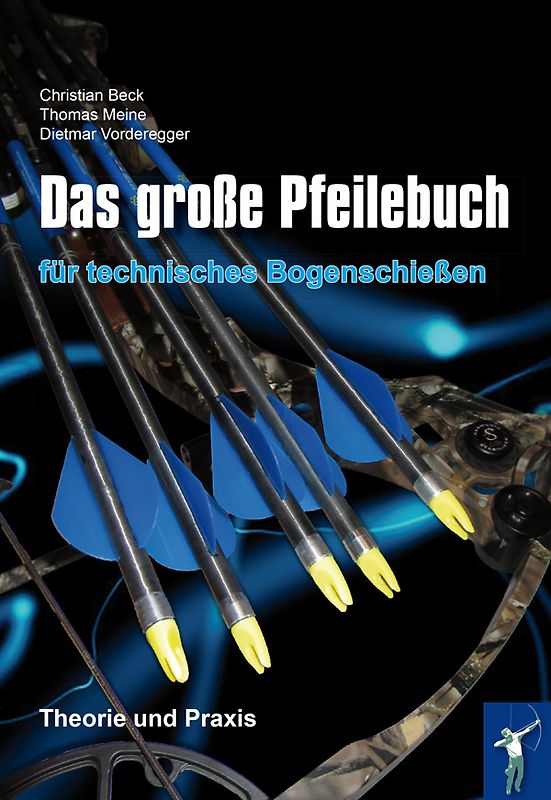 Das große Pfeilebuch für technisches Bogenschießen