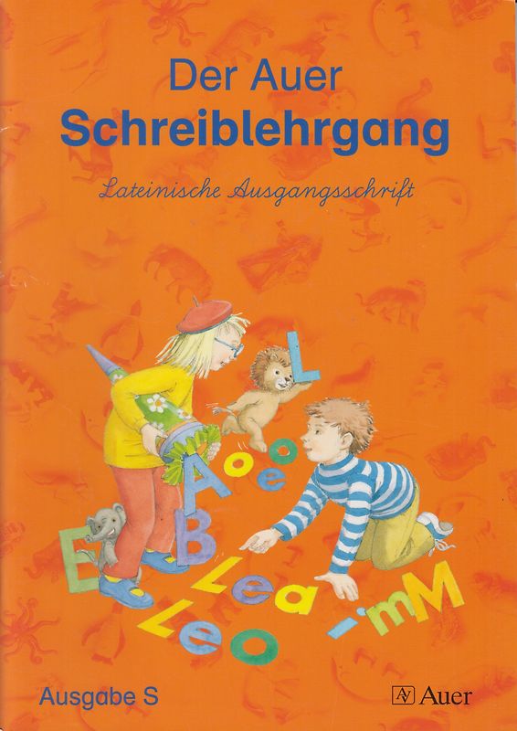 Die Auer Fibel - Ausgabe S Baden Württemberg / Der Auer Schreiblehrgang - Lateinische Ausgangsschrift