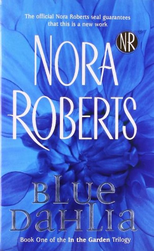 Blue Dahlia: In the Garden Trilogy - Nora Roberts