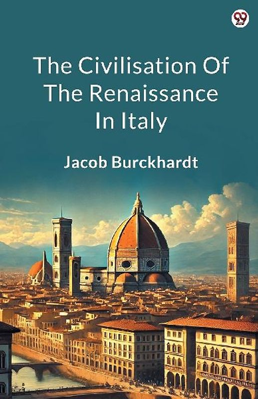 The Civilisation Of The Renaissance In Italy