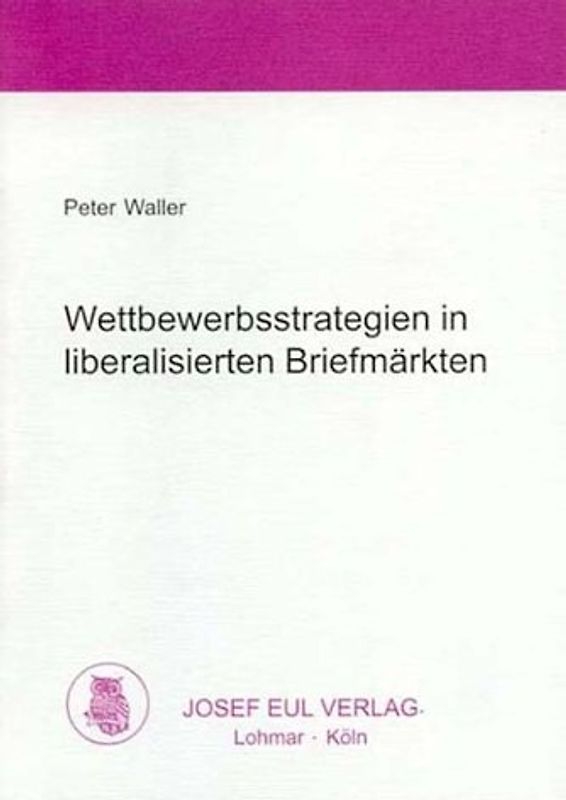 Wettbewerbsstrategien in liberalisierten Briefmärkten