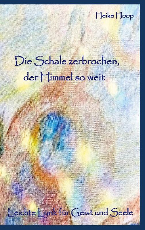 Die Schale zerbrochen, der Himmel so weit