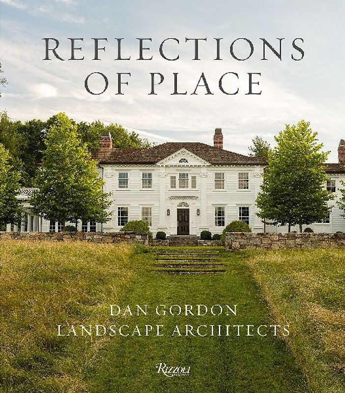 Reflections of Place: Dan Gordon Landscape Architects