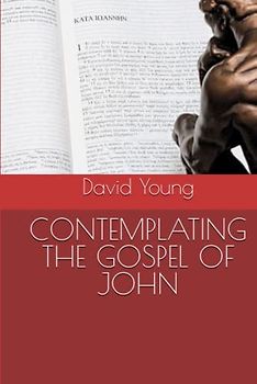 CONTEMPLATING THE GOSPEL OF JOHN