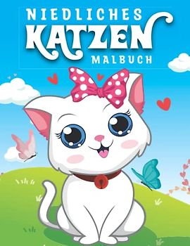 Niedliches Katzen-Malbuch: Niedliches Katzen-Malbuch für Kinder, Kätzchen Aktivitätsbuch für Mädchen und Jungen im Alter von 4-8 Jahren, bezaubernde Motive mit lustigen Katzen
