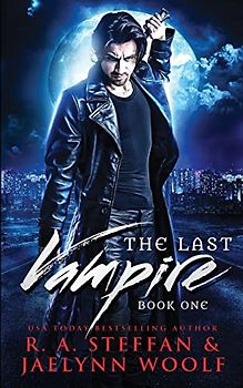 The Last Vampire: Book One (The Last Vampire World, Band 1)