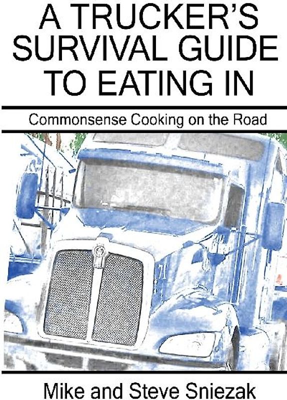A Trucker's Survival Guide to Eating In