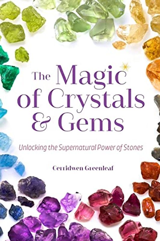 Magic of Crystals and Gems: Unlocking the Supernatural Power of Stones (Healing Gemstones and Crystals)