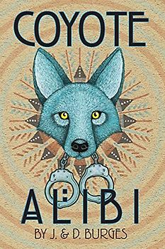 Coyote Alibi: A Naomi Manymules Mystery (Naomi Manymules Mysteries)