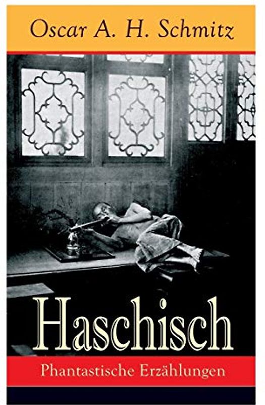 Haschisch: Phantastische Erzählungen: Phantastische Erzählungen: Freches Spiel mit dem Tabu: Der Haschischklub + Die Geliebte des Teufels Eine Nacht ... Geist + Die Botschaft + Der Schmugglersteig