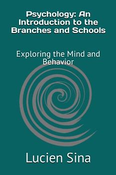 Psychology: An Introduction to the Branches and Schools: Exploring the Mind and Behavior