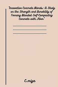 Innovative Concrete Blends: A Study on the Strength and Durability of Ternary Blended Self-Compacting Concrete with Fiber