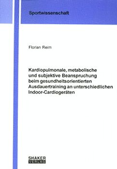 Kardiopulmonale, metabolische und subjektive Beanspruchung beim gesundheitsorientierten Ausdauertraining an unterschiedlichen Indoor-Cardiogeräten