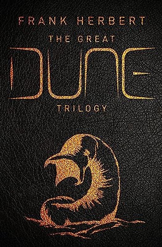 The Great Dune Trilogy: The stunning collector’s edition of Dune, Dune Messiah and Children of Dune (GOLLANCZ S.F.)