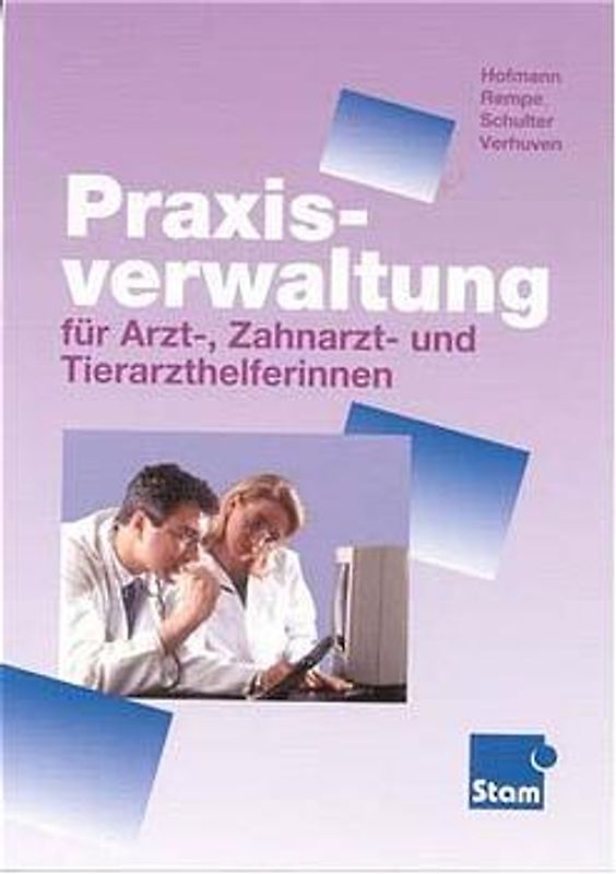 Praxisverwaltung für Arzt-, Tierarzthelferin, Zahnmedizinische Fachangestellte