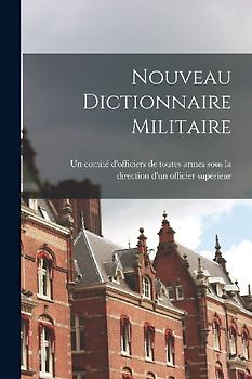 Nouveau dictionnaire militaire