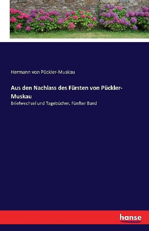 Aus den Nachlass des Fürsten von Pückler- Muskau