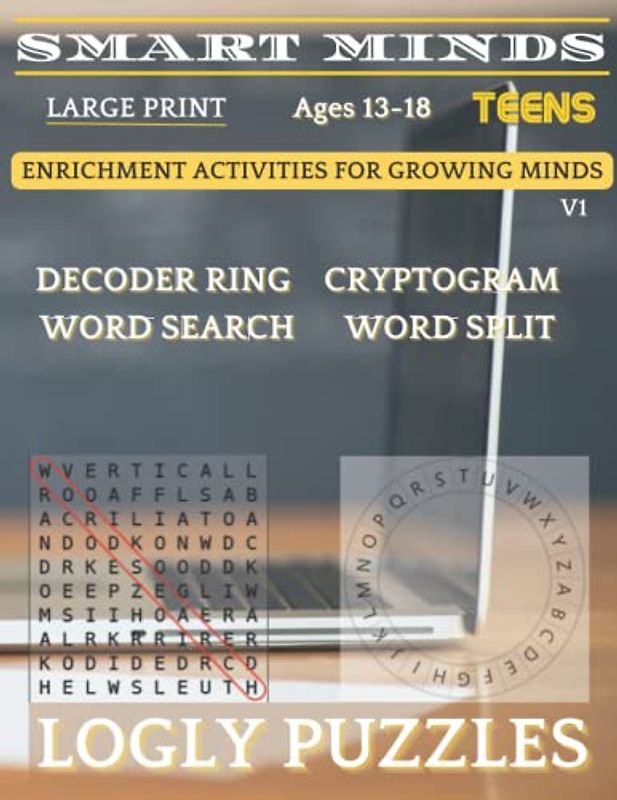 Smart Minds Teens V1 Ages 13-18, Decoder Ring, Cryptogram, Word Search, Word Split And Bonus Coloring: Enrichment Activities For Growing Minds, Give ... Series (Smart Minds Teens Ages 13-18, Band 1)