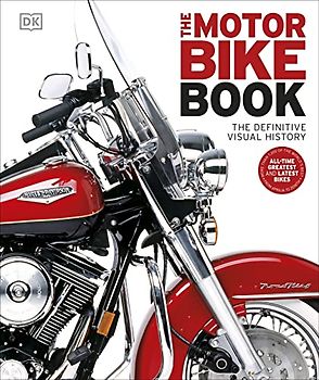 The Motorbike Book: The Definitive Visual History