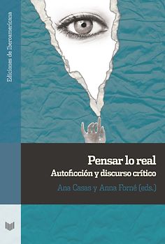 Pensar lo real : autoficción y discurso crítico