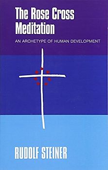 THE Rose Cross Meditation: An Archetype of Human Development