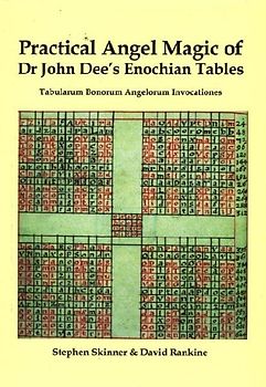 Practical Angel Magic of Dr John Dee's Enochian Tables