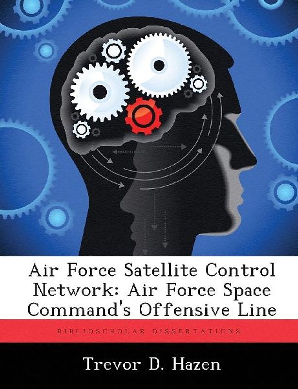 Air Force Satellite Control Network: Air Force Space Command's Offensive Line