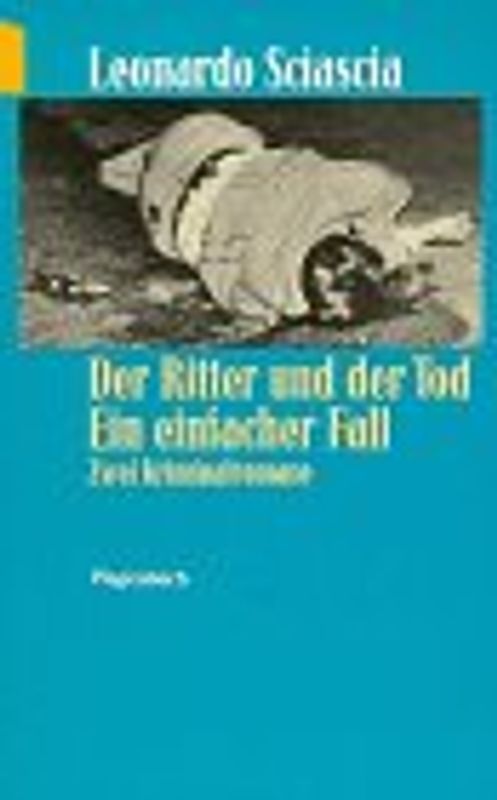 Der Ritter und der Tod /Ein einfacher Fall. Zwei Kriminalromane