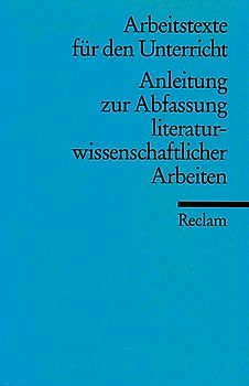 Anleitung zur Abfassung literaturwissenschaftlicher Arbeiten