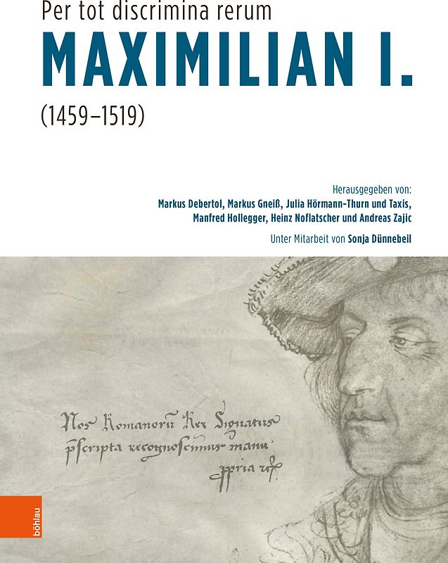 "Per tot discrimina rerum" – Maximilian I. (1459-1519)