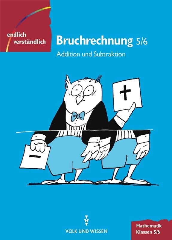 Endlich verständlich - Mathematik. Sekundarstufe I / 5./6. Schuljahr - Bruchrechnung
