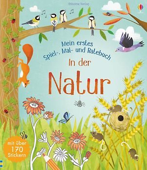 Mein erstes Spiel-, Mal- und Ratebuch: In der Natur