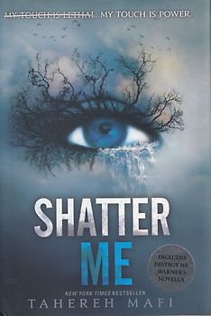 Shatter Me - Tahereh Mafi [Hardcover]