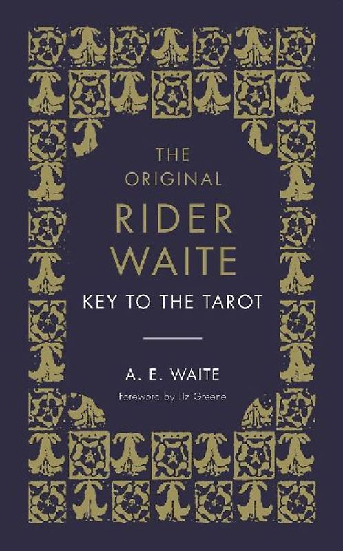 The Key To The Tarot: The Official Companion to the World Famous Original Rider Waite Tarot Deck