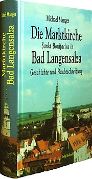 Geschichte und Baubeschreibung der Marktkirche Sankt Bonifacii in Bad Langensalza