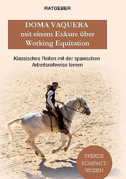 Doma Vaquera mit einem Exkurs über Working Equitation