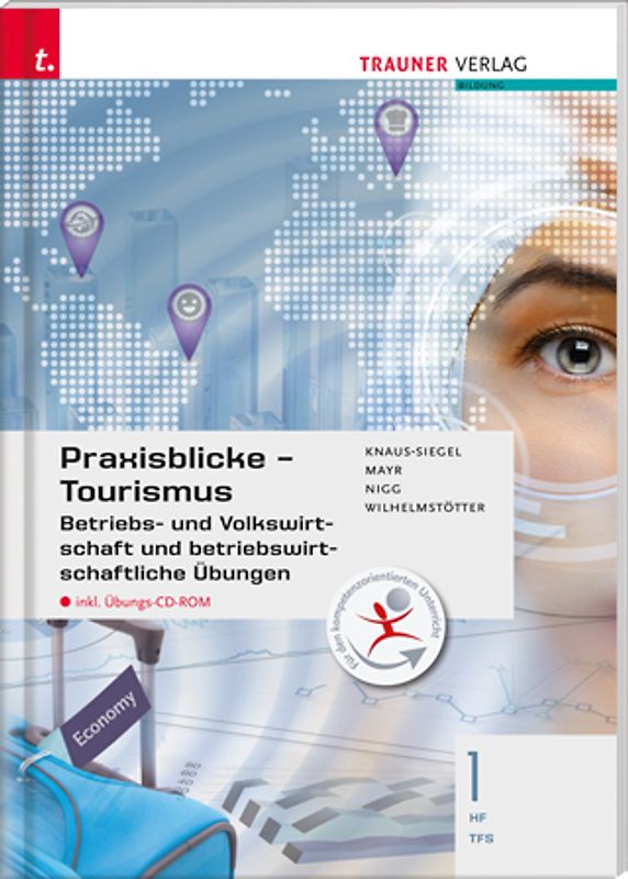 Für HF/TFS-Schulversuchsschulen: Praxisblicke Tourismus – Betriebs- und Volkswirtschaft 1 HF/TFS inkl. Übungs-CD-ROM