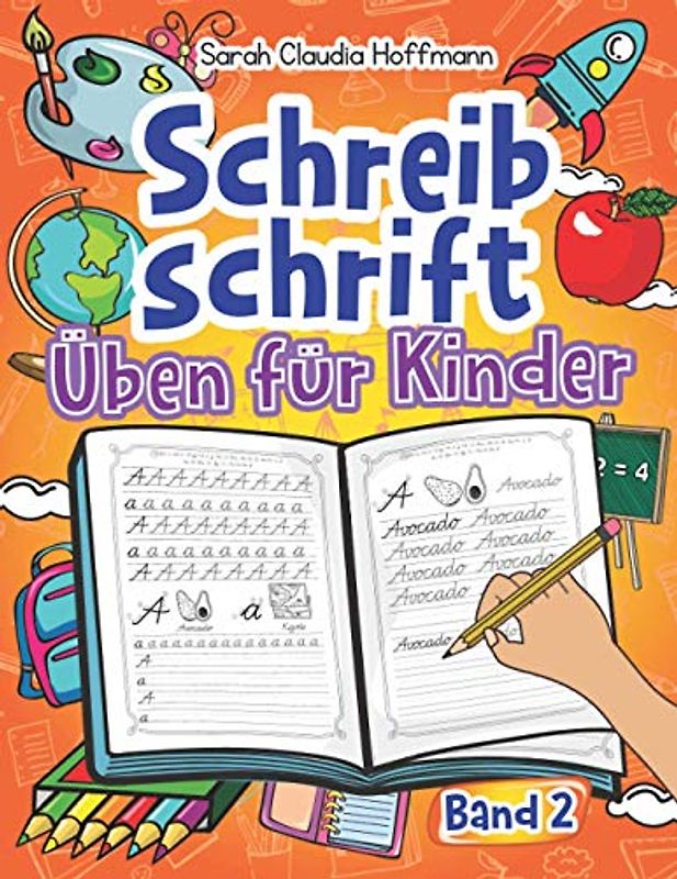 Schreibschrift Üben Für Kinder - Band 2: Selbstlernheft Der Schulausgangsschrift (SAS) Für Schüler Der Grundschule. Ideal Zur Entwicklung Der Handschrift Und Schreiben Lernen Ganzer Wörter.