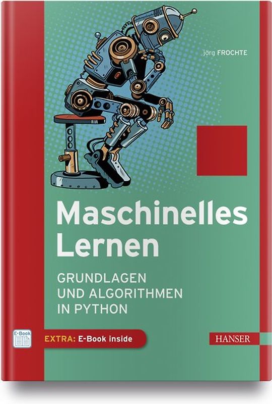 Maschinelles Lernen. Grundlagen und Algorithmen in Python