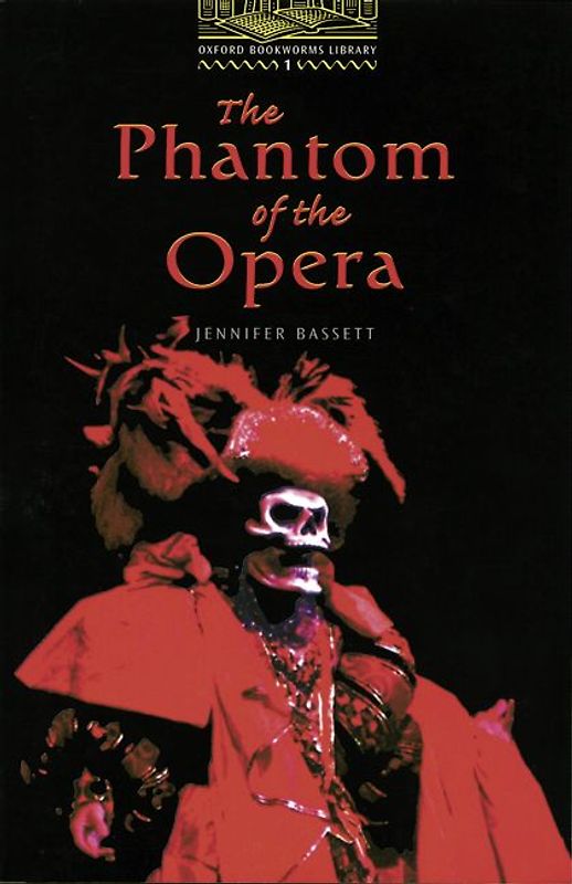 Oxford Bookworms Library / 6. Schuljahr, Stufe 2 - The Phantom of the Opera