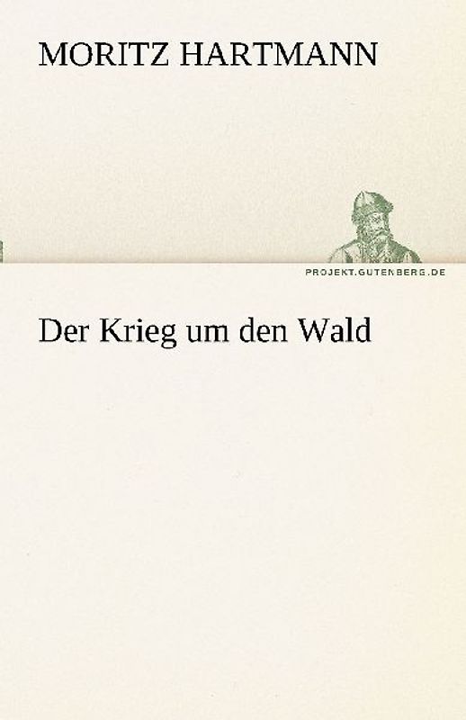 Der Krieg um den Wald