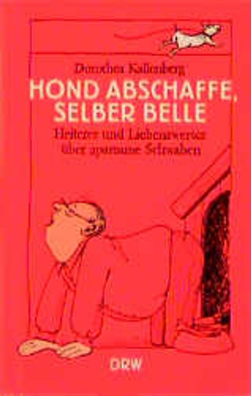 Hond abschaffe, selber belle