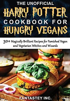 The Unofficial Harry Potter Cookbook for Hungry Vegans