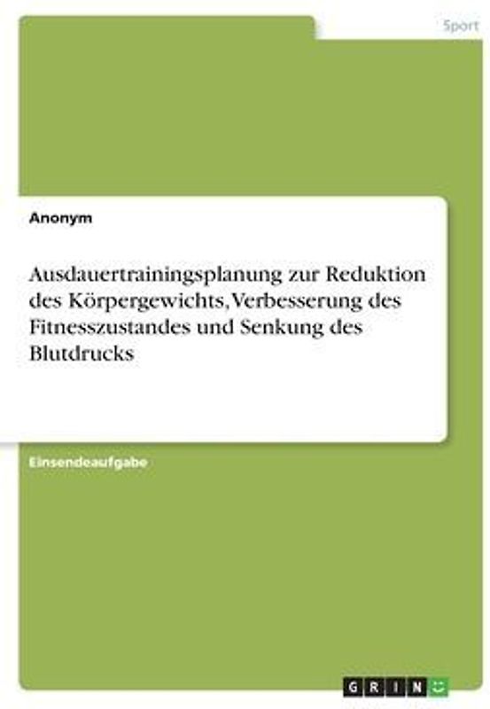 Ausdauertrainingsplanung zur Reduktion des Körpergewichts, Verbesserung des Fitnesszustandes und Senkung des Blutdrucks