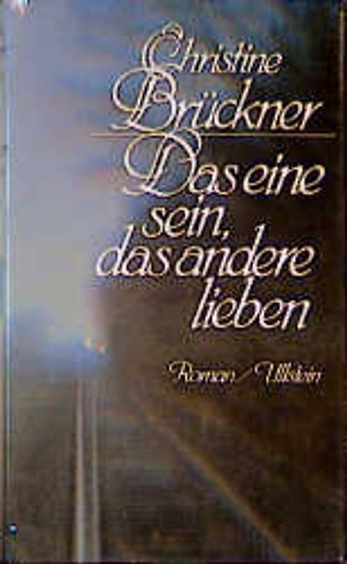 Das eine sein, das andere lieben