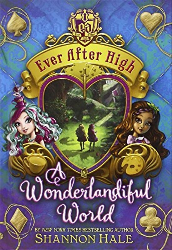 Ever After High: A Wonderlandiful World - Hale, Shannon