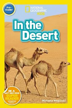 In the Desert (National Geographic Kids Readers, Pre-Reader)