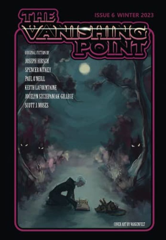 The Vanishing Point Magazine: Issue 6 - Winter 2023