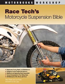 Race Tech's Motorcycle Suspension Bible: Dirt, Street and Track (Motorbooks Workshop) - Parks, Lee